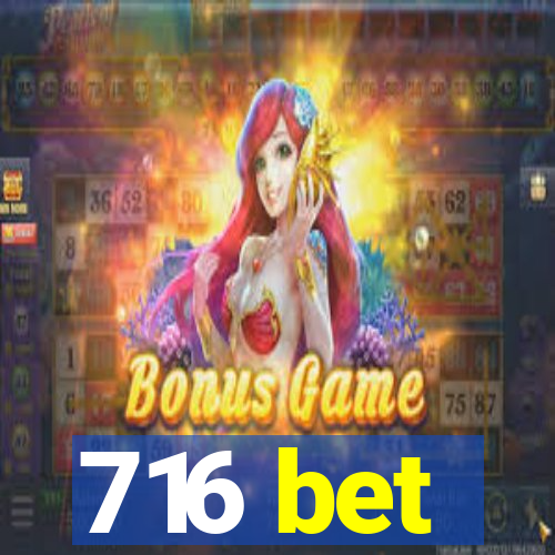 716 bet